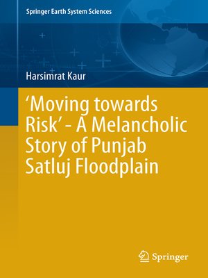 cover image of 'Moving towards Risk'--A Melancholic Story of Punjab Satluj Floodplain